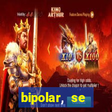 bipolar, se arrepende do que faz